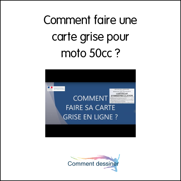 Comment faire une carte grise pour moto 50cc